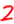 2